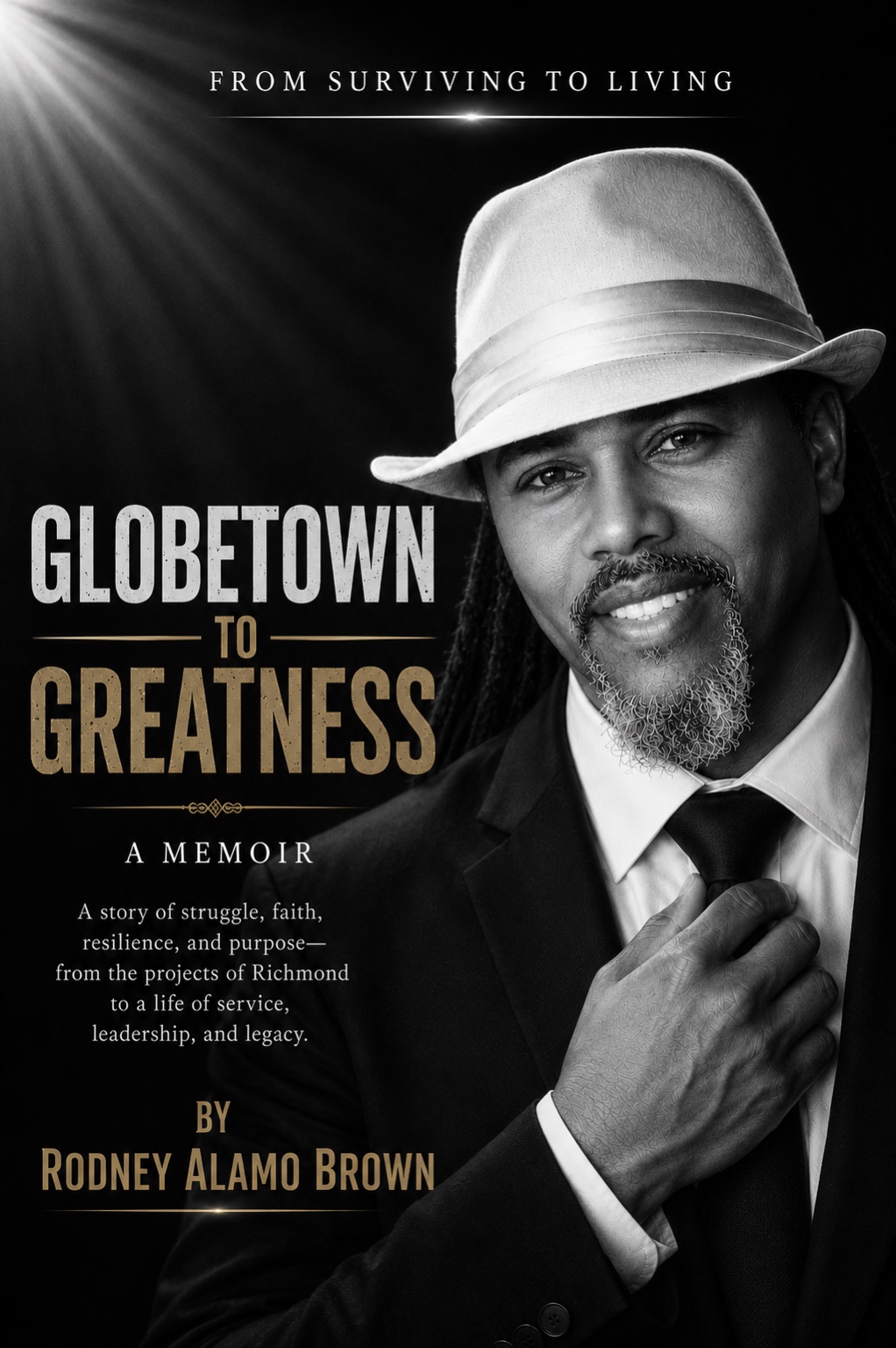 Full cover of Globetown to Greatness: A Memoir by Rodney Alamo Brown